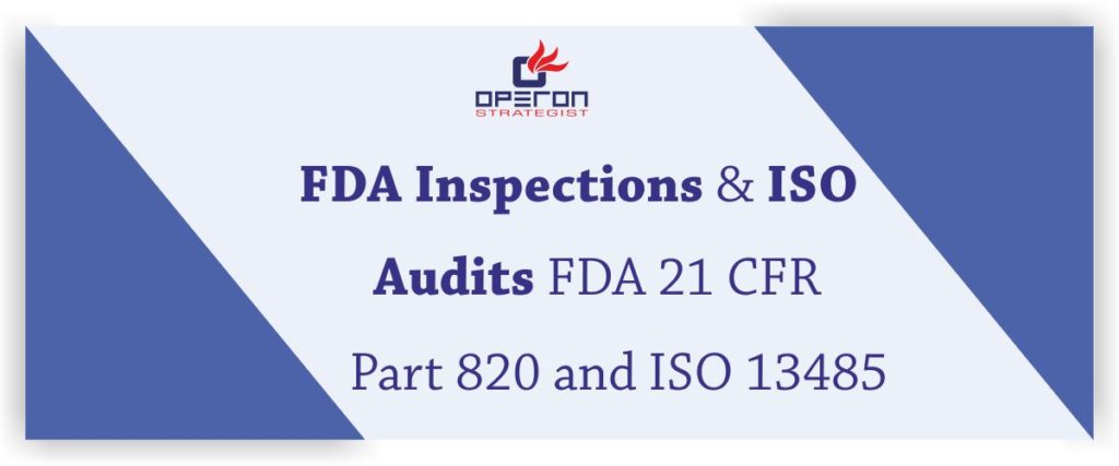 FDA检查和ISO审核FDA 21 CFR Part 820和ISO 13485