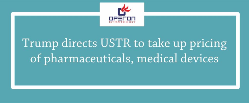 Trump directs USTR to take up pricing of pharmaceuticals, medical devices