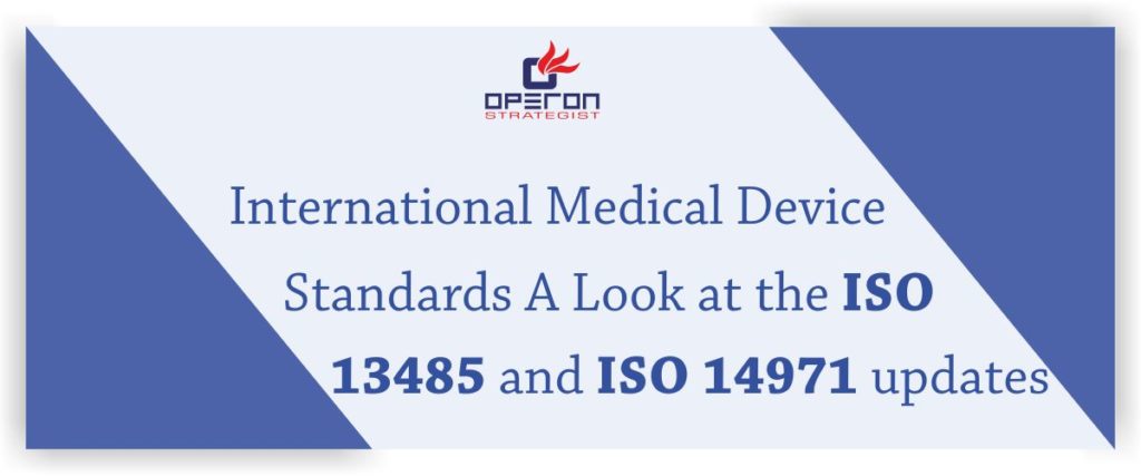 国际医疗器械标准—查看ISO 13485和ISO 14971的更新