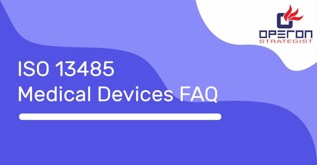 ISO 13485医疗器械常见问题解答