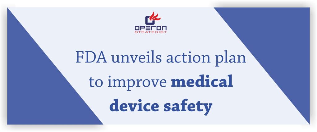 FDA发布行动计划n to improve medical device safety