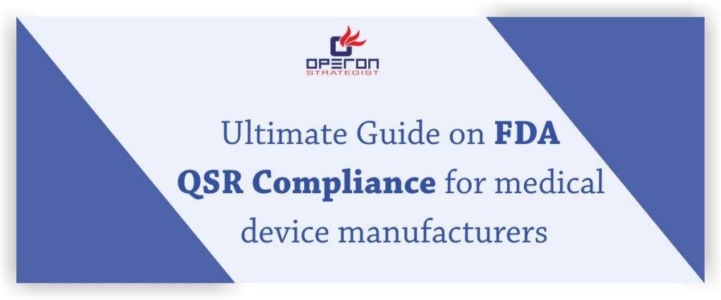 FDA QSR符合医疗设备制造商的终极指南